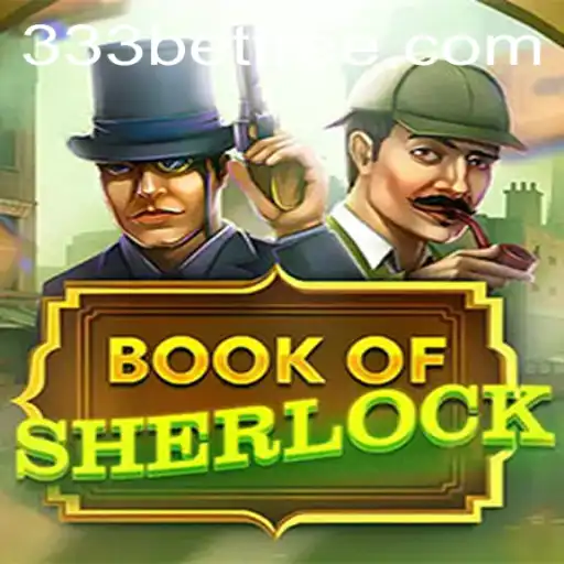 Book of Sherlock: A Comprehensive Guide to Mastery with 333bet