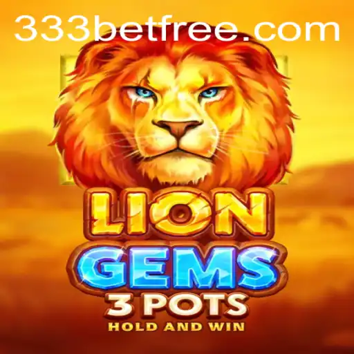 Unveiling LionGems3pots: A Thrilling Experience with 333bet