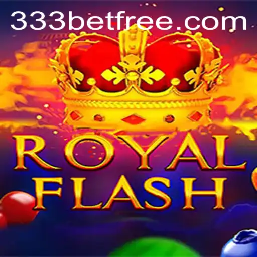 Discover the Thrills of RoyalFlash and How 333bet Is Revolutionizing the Game